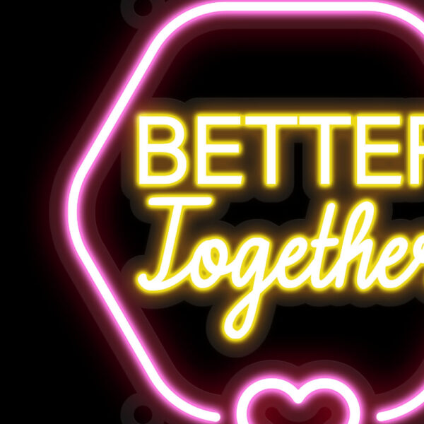 Better Together Neon Sign - Image 2