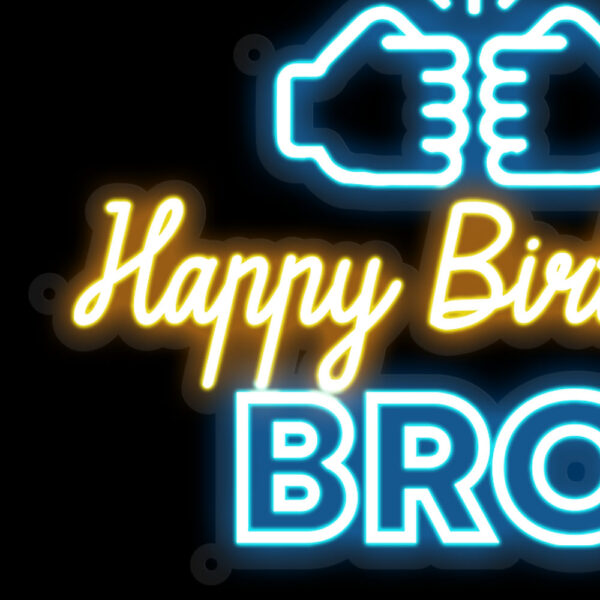 Happy Birthday Bro Neon Sign - Image 2