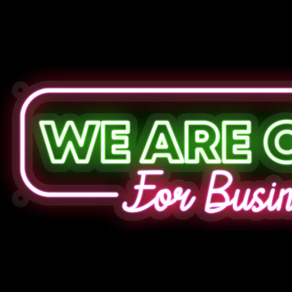 We’re Open For Business Neon Sign - Image 2
