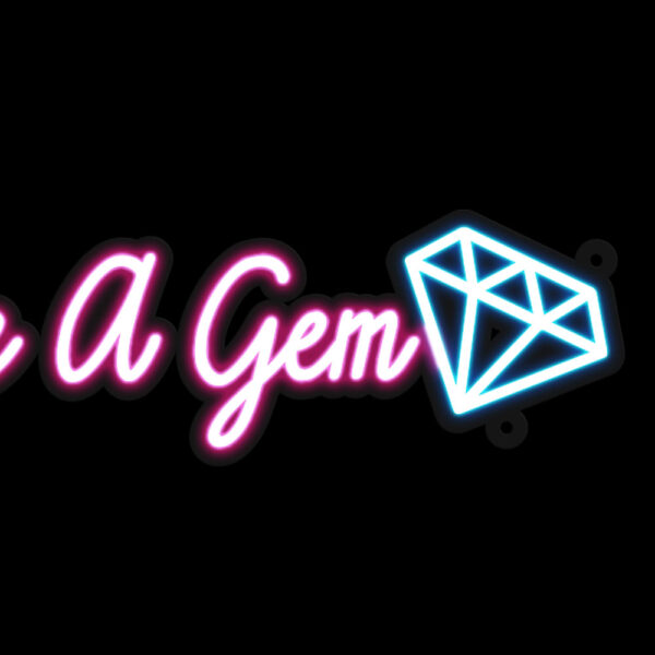 You’re A Gem Neon Sign - Image 2